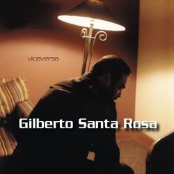 Viceversa - Gilberto Santa Rosa