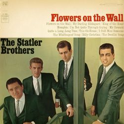 Flowers on the Wall - The Statler Brothers