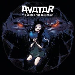 Thoughts of No Tomorrow - Avatar