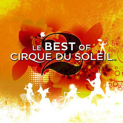 LE BEST OF 2 - Cirque Du Soleil