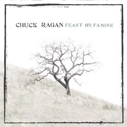 Feast or Famine - Chuck Ragan