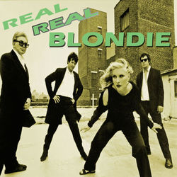 Real Real Blondie - Blondie