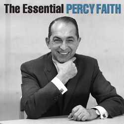The Essential Percy Faith - Percy Faith & His Orchestra