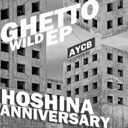 Ghetto Wild - Hoshina Anniversary