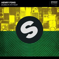 Bubblin Anthem - Henry Fong