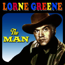 The Man - Lorne Greene