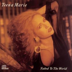 Naked To The World - Teena Marie