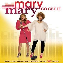 Go Get It - Mary Mary