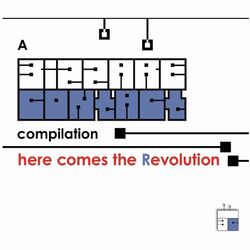 Here Come The Revolution - By Bizzare Contact - Bizzare Contact