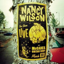 LIVE AT McCABES GUITAR SHOP - Nancy Wilson