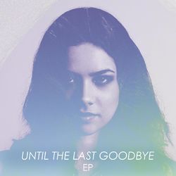 Until The Last Goodbye EP - Jackie Thomas