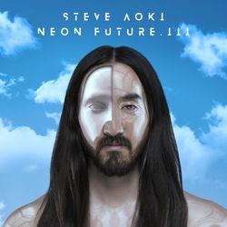 Neon Future III - Steve Aoki & Louis Tomlinson