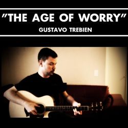 The Age of Worry - Gustavo Trebien