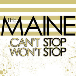 Can't Stop Won't Stop - The Maine
