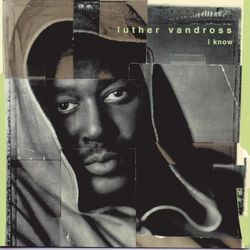 I Know - Luther Vandross
