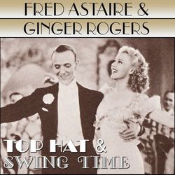 Top Hat / Swing Time - Fred Astaire