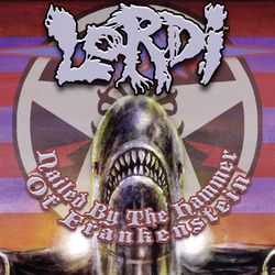 Nailed by the Hammer of Frankenstein - Lordi