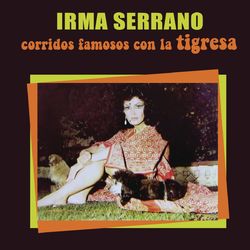 Corridos Famosos con la Tigresa - Irma Serrano