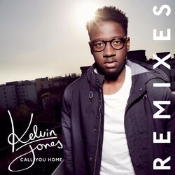 Call You Home (Remixes) - Kelvin Jones