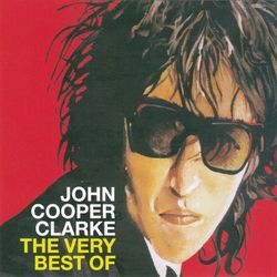 The Very Best Of - John Cooper Clarke