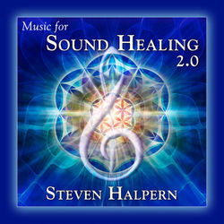 Music For Sound Healing 2.0 (Remastered) - Steven Halpern