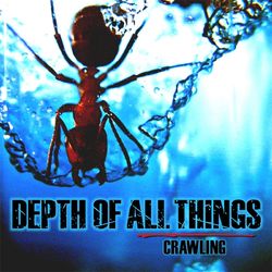 Crawling - Depth Of All Things
