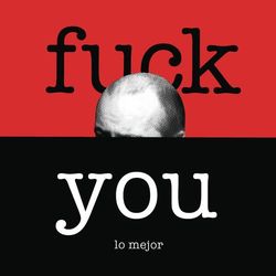 Fuck You - Los Caballeros De La Quema