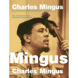 The Complete 1959 Columbia Recordings - Charles Mingus