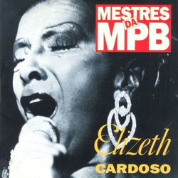 Mestres da MPB - Elizeth Cardoso