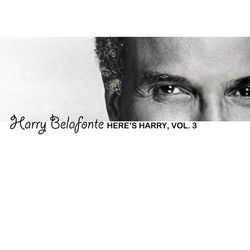 Here's Harry, Vol. 3 - Harry Belafonte