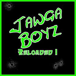 Reloaded 1 - Jawga Boyz
