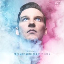 Dreaming With Our Eyes Open - Witt Lowry