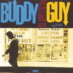 Slippin' In - Buddy Guy
