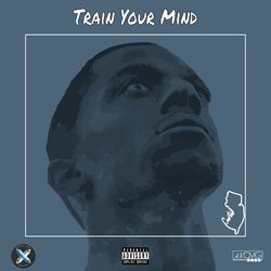 Train Your Mind - Dizzy Wright