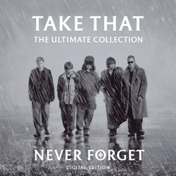 Never Forget - The Ultimate Collection - Take That