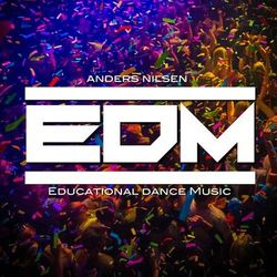 EDM (Educational Dance Music) - Anders Nilsen