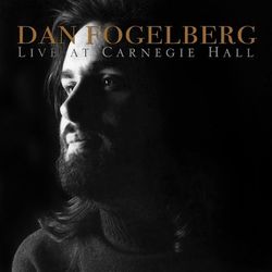 Live at Carnegie Hall - Dan Fogelberg