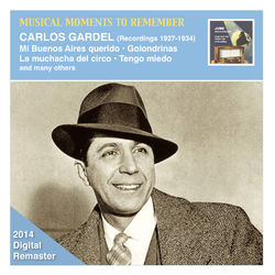 Musical Moments to Remember: Carlos Gardel (2014 Remaster) - Carlos Gardel