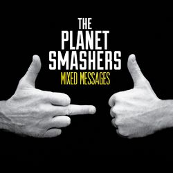 Mixed Messages - The Planet Smashers