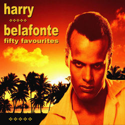 Harry Belafonte Fifty Favourites - Harry Belafonte
