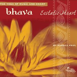Bhava: Ecstatic Heart - Russill Paul