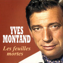 Yves Montand - Les feuilles mortes - Yves Montand