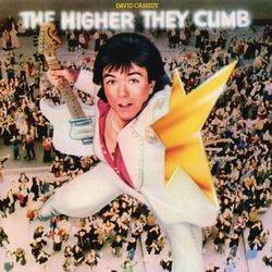 The Higher They Climb The Harder They Fall - David Cassidy