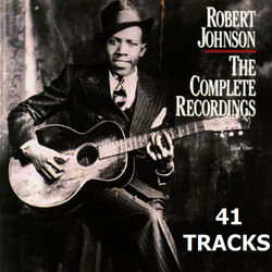 The Complete Recordings (41 Tracks) - Robert Johnson