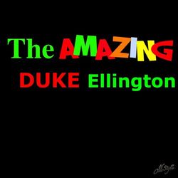 The Amazing Duke Ellington - Duke Ellington