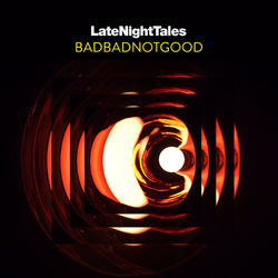 Late Night Tales: Badbadnotgood - Stereolab