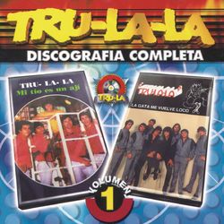 Tru La La Discografia Completa Vol.1 - Tru La La