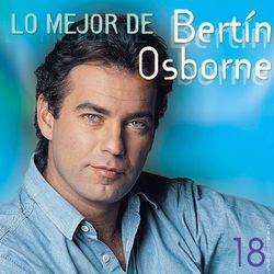 Lo Mejor De Bertin Osborne - Bertín Osborne