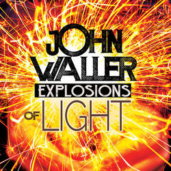 Explosions of Light - John Waller