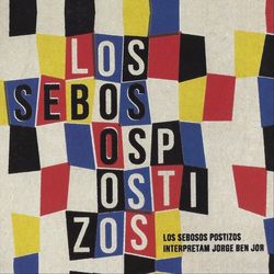 Los Sebosos Postizos Interpretam Jorge Ben Jor - Los Sebosos Postizos